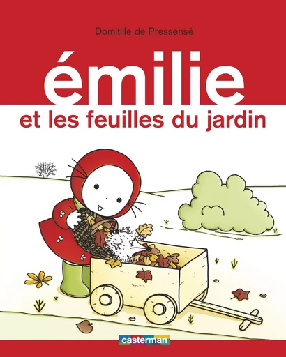 Émilie et les feuilles du jardin - Domitille de Pressensé - CASTERMAN