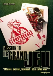 Cherub - Mission 10 : Le grand jeu