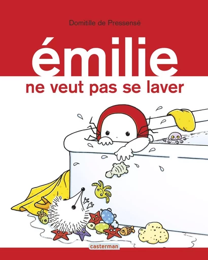 Émilie ne veut pas se laver - Domitille de Pressensé - CASTERMAN