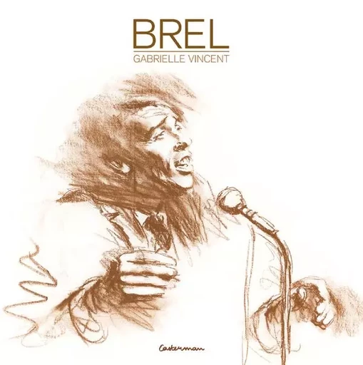 Brel - Jacques Brel, Gabrielle Vincent - CASTERMAN