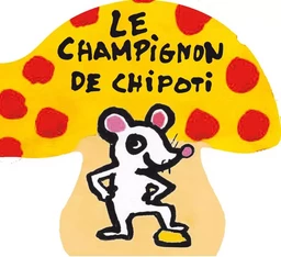 La vie en rond - Le Champignon de Chipoti