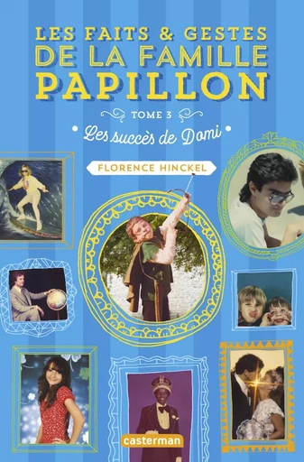 Les faits et gestes de la famille papillon - Florence Hinckel - CASTERMAN