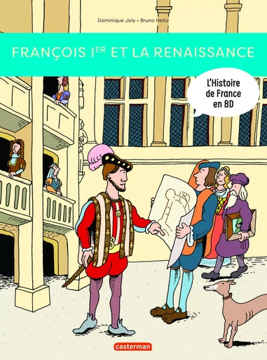 Histoire de France en BD - François Ier... et la Renaissance ! - Dominique Joly - CASTERMAN