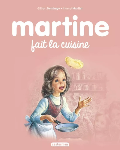 Martine fait la cuisine - Gilbert Delahaye - CASTERMAN