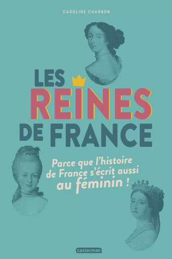 Les reines de France - Caroline Charron - CASTERMAN