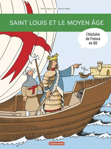 Histoire de France en BD - Saint Louis et le Moyen Âge - Dominique Joly - CASTERMAN