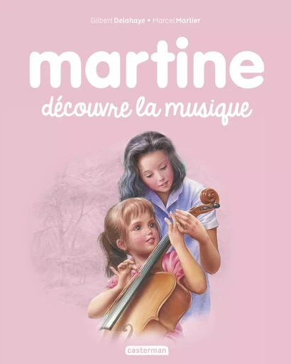 Martine découvre la musique - Gilbert Delahaye - CASTERMAN