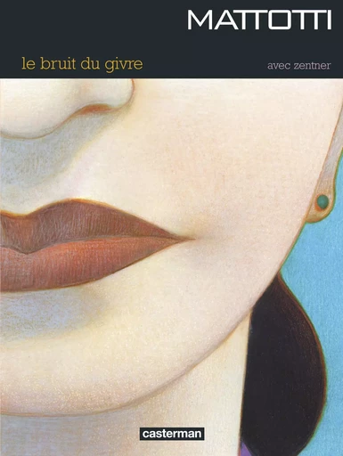 Le Bruit du givre - Lorenzo Mattotti - CASTERMAN