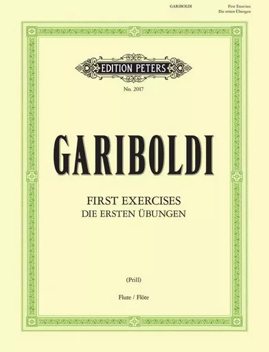 GIUSEPPE GARIBOLDI : FIRST EXERCISES - DIE ERSTEN UBUNGEN - FLUTE TRAVERSIERE -  GIUSEPPE GARIBOLDI - PETERS