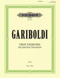 GIUSEPPE GARIBOLDI : FIRST EXERCISES - DIE ERSTEN UBUNGEN - FLUTE TRAVERSIERE