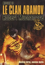 Cherub - Mission 13 : Le clan Aramov