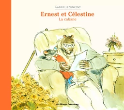 Ernest et Célestine - La cabane