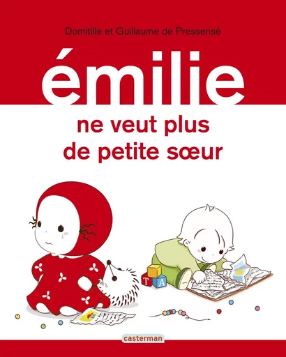 Émilie ne veut plus de petite soeur - Domitille de Pressensé - CASTERMAN