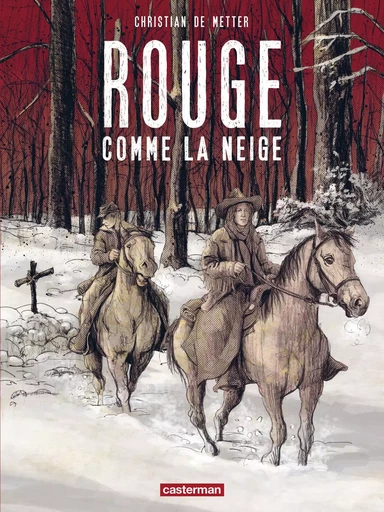 Rouge comme la neige - Christian deMetter - CASTERMAN