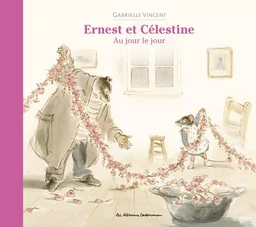 Ernest et Célestine - Au jour le jour