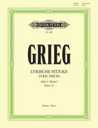 EDVARD GRIEG : LYRISCHE STUCKE - HEFT 1 OP. 12 - LYRIC PIECES - BOOK 1 OP. 12