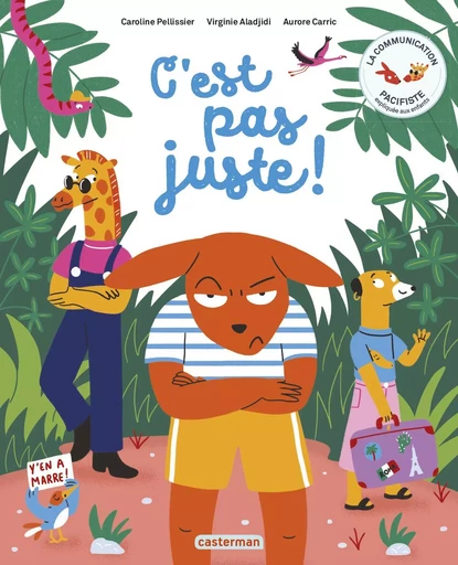 La communication pacifiste - C'est pas juste ! - Virginie Aladjidi, Caroline Pellissier - CASTERMAN