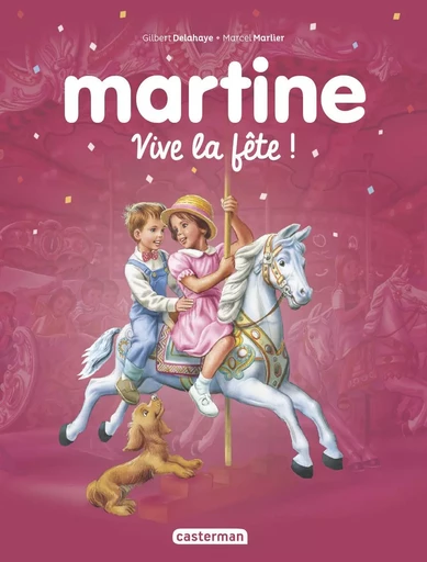 Recueil Martine - Vive la fête ! - Gilbert Delahaye - CASTERMAN