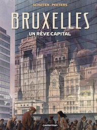 Les Cités obscures - Bruxelles - un rêve capital