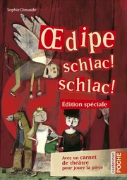 Œdipe schlac ! schlac !