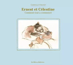 Ernest et Célestine - Comment tout a commencé