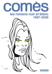 Comès, les romans noir et blanc - 1987-2006