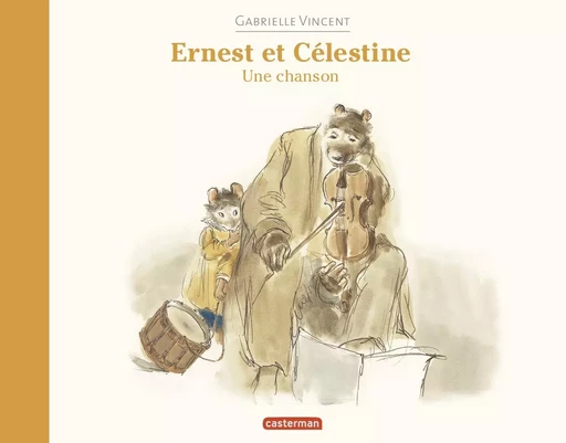 Ernest et Célestine - Une chanson - Gabrielle Vincent - CASTERMAN