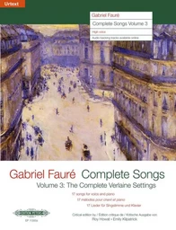 COMPLETE SONGS VOL. 3 - THE COMPLETE VERLAINE SETTINGS (1887 - 1894) CRITICAL EDITION - VOIX HAUTES