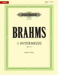 JOHANNES BRAHMS : 3 INTERMEZZI OP.117 - PIANO