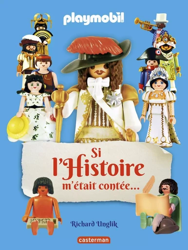 Playmobil - Si l'Histoire m'était contée - Richard Unglik - CASTERMAN