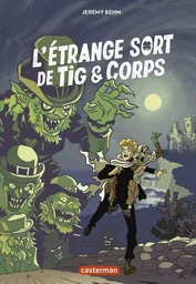 L'étrange sort de Tig et Corps