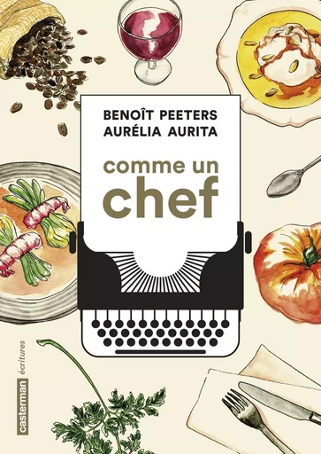 Comme un chef : une autobiographie culinaire -  AURELIA AURITA / BENOIT PEETERS - CASTERMAN