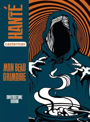 Hanté - Mon beau grimoire - Chrysostome Gourio - CASTERMAN