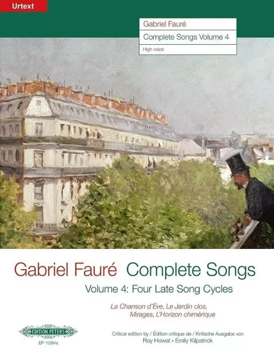 GABRIEL FAURE : COMPLETE SONGS VOL. 4, MEDIUM VOICES - 4 MELODIES CHANT ET PIANO VOIX HAUTES -  GABRIEL FAURE - PETERS