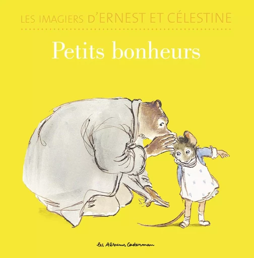 Ernest et Célestine - Petits bonheurs - Gabrielle Vincent - CASTERMAN