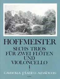 FRANZ ANTON HOFFMEISTER : 6 TRIOS OP. 31 - VOL. 1 (1-3) - 2 FLUTES ET VIOLONCELLE