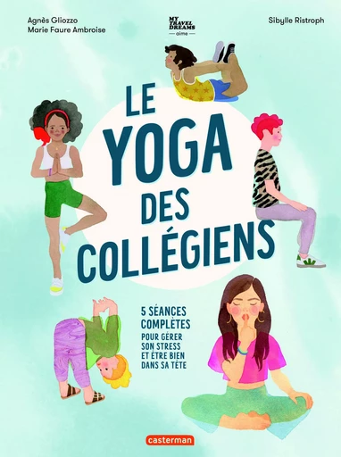 Le yoga des collégiens - Agnès Gliozzo, Marie Faure Ambroise - CASTERMAN