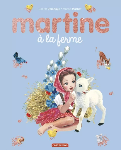 Martine - Martine à la ferme - Gilbert Delahaye - CASTERMAN