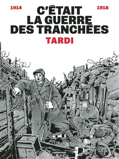 C'était la guerre des tranchées - Jacques TARDI - CASTERMAN