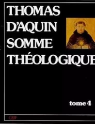 SOMME THEOLOGIQUE - TOME 4 TROISIEME PARTIE