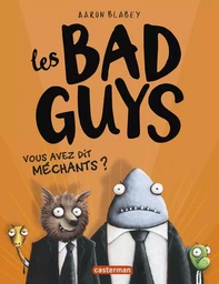 Les Bad guys