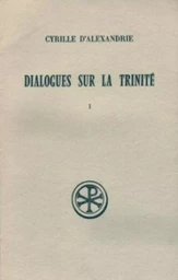 DIALOGUES SUR LA TRINITE - TOME 1