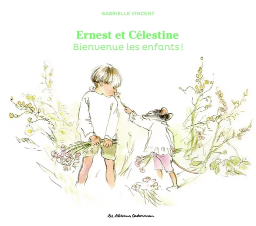 Ernest et Célestine - Bienvenue les enfants ! - Gabrielle Vincent - CASTERMAN