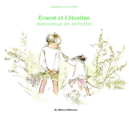 Ernest et Célestine - Bienvenue les enfants !