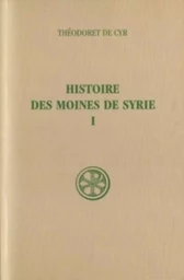 HISTOIRE DES MOINES DE SYRIE - TOME 1