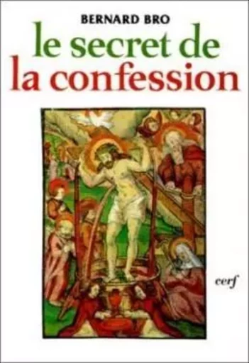 LE SECRET DE LA CONFESSION -  BRO BERNARD - CERF