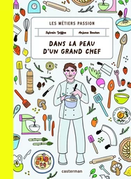 Les métiers passion - Dans la peau d'un grand chef