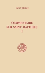 COMMENTAIRE SUR SAINT MATTHIEU - TOME 1 (LIVRES I-II)