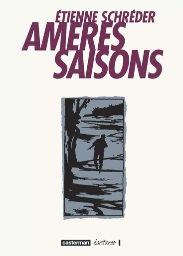 Amères Saisons - Etienne Schreder - CASTERMAN