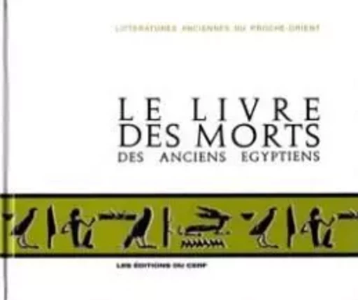 LE LIVRE DES MORTS DES ANCIENS ÉGYPTIENS -  BARGUET PAUL - CERF